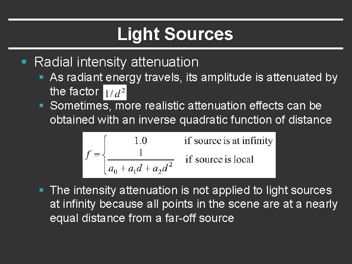 Light Sources § Radial intensity attenuation § As radiant energy travels, its amplitude is