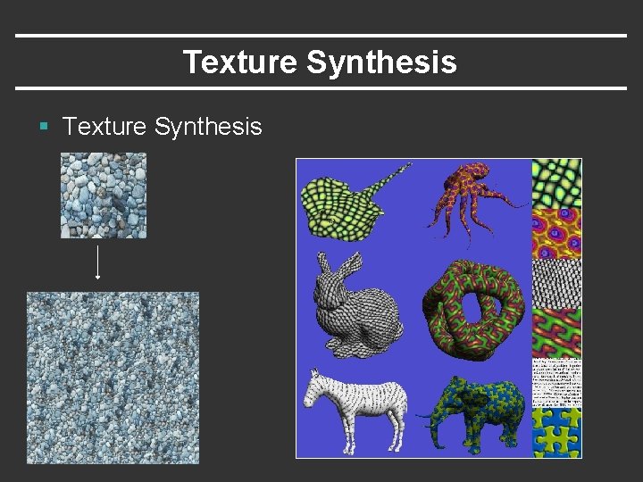 Texture Synthesis § Texture Synthesis 
