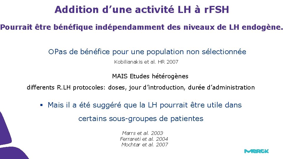 Addition d’une activité LH à r. FSH Pourrait être bénéfique indépendamment des niveaux de Addition d’une activité LH à r. FSH Pourrait être bénéfique indépendamment des niveaux de