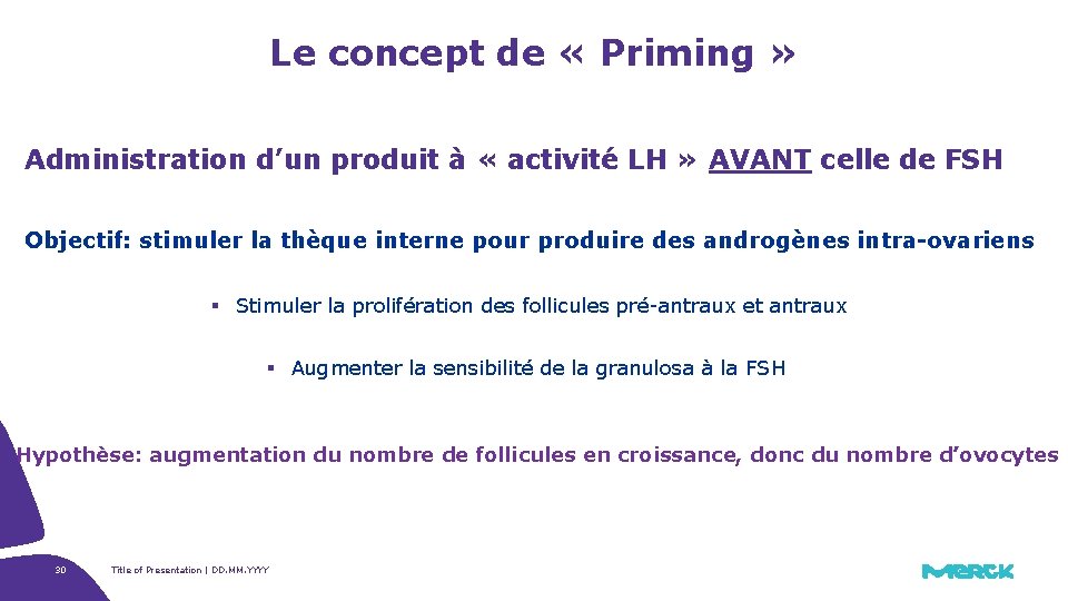 Le concept de « Priming » Administration d’un produit à « activité LH » Le concept de « Priming » Administration d’un produit à « activité LH »