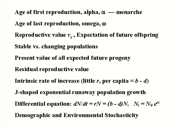 Age of first reproduction, alpha, — menarche Age of last reproduction, omega, Reproductive value