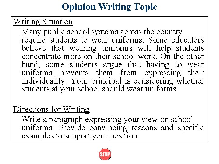 Opinion Writing Topic Writing Situation Many public school systems across the country require students