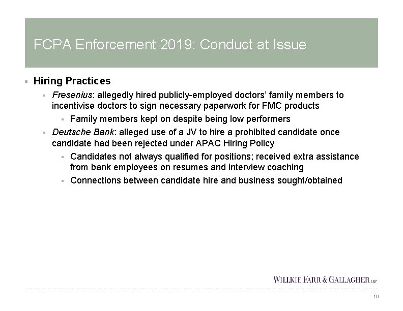 FCPA Enforcement 2019: Conduct at Issue § Hiring Practices Fresenius: allegedly hired publicly-employed doctors’