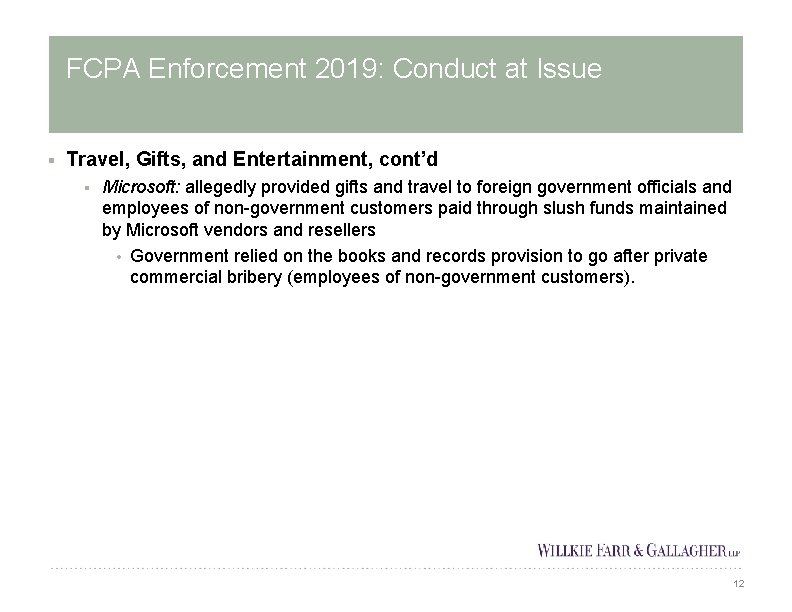 FCPA Enforcement 2019: Conduct at Issue § Travel, Gifts, and Entertainment, cont’d § Microsoft: