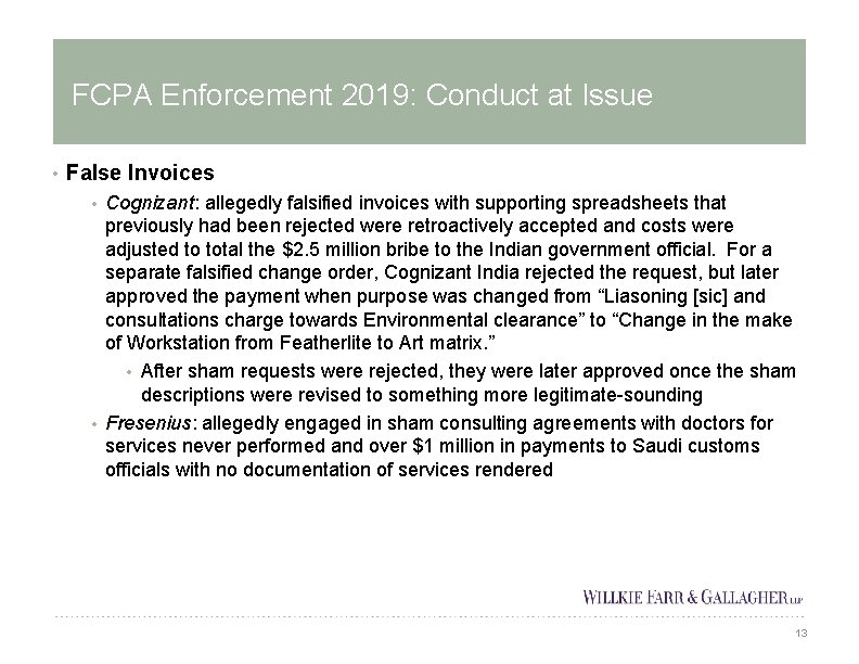 FCPA Enforcement 2019: Conduct at Issue • False Invoices Cognizant: allegedly falsified invoices with