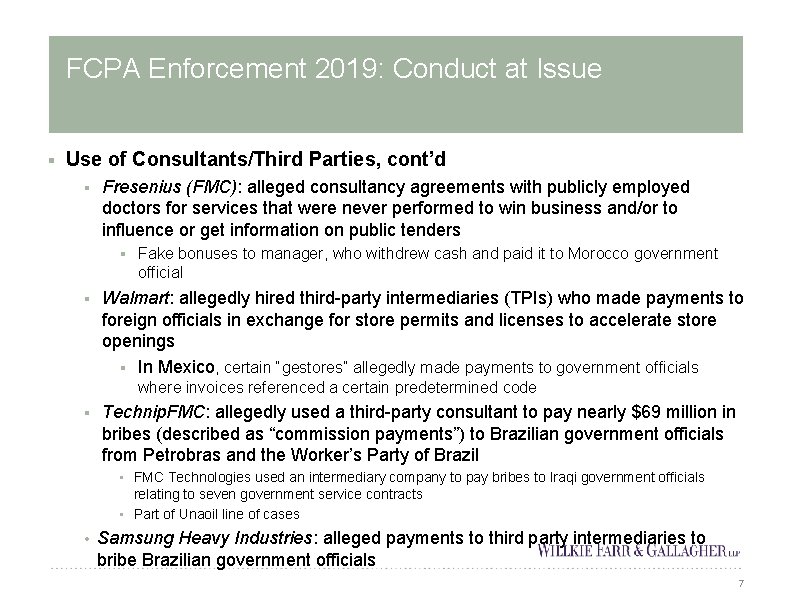 FCPA Enforcement 2019: Conduct at Issue § Use of Consultants/Third Parties, cont’d § Fresenius