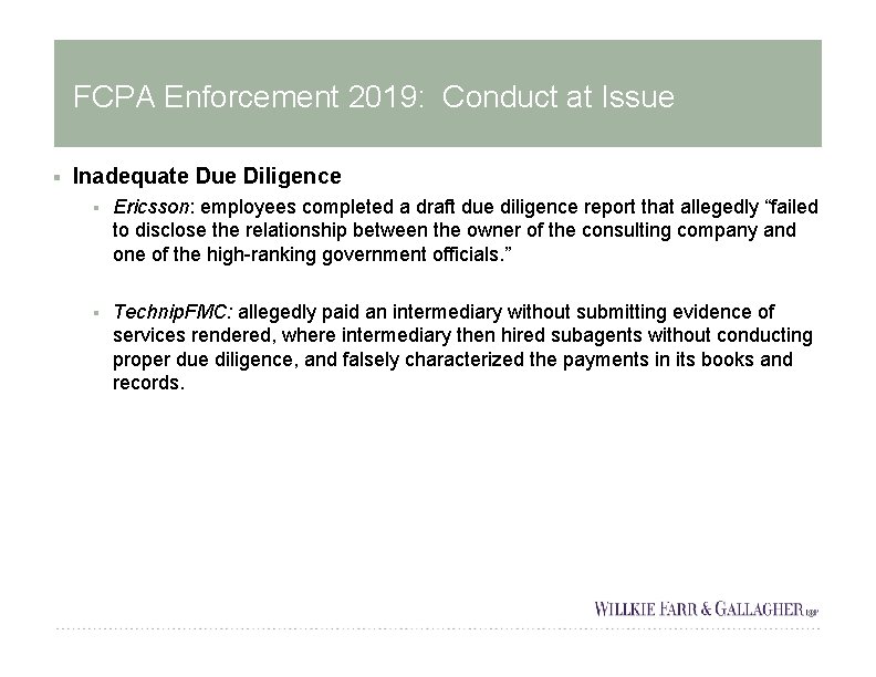 FCPA Enforcement 2019: Conduct at Issue § Inadequate Due Diligence § Ericsson: employees completed