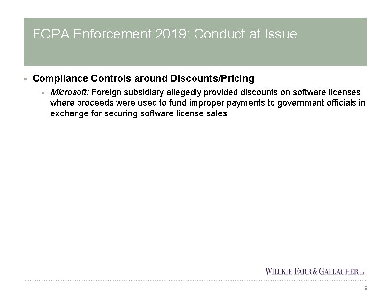 FCPA Enforcement 2019: Conduct at Issue § Compliance Controls around Discounts/Pricing § Microsoft: Foreign