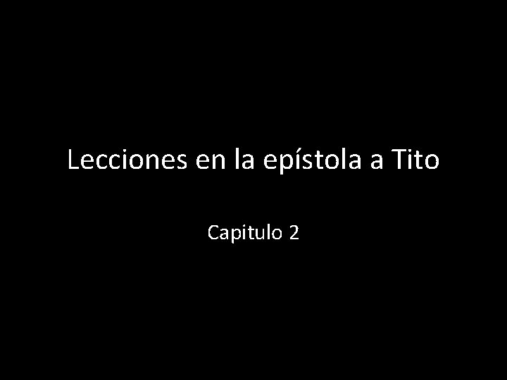 Lecciones en la epístola a Tito Capitulo 2 