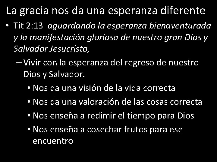 La gracia nos da una esperanza diferente • Tit 2: 13 aguardando la esperanza