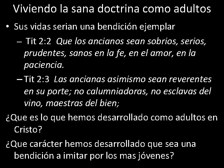 Viviendo la sana doctrina como adultos • Sus vidas serian una bendición ejemplar –
