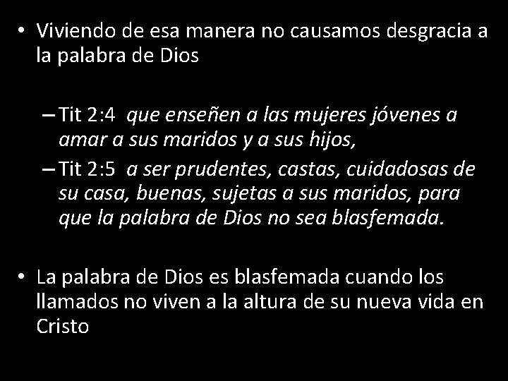  • Viviendo de esa manera no causamos desgracia a la palabra de Dios