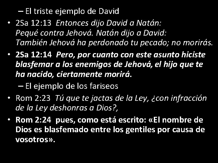 • • – El triste ejemplo de David 2 Sa 12: 13 Entonces