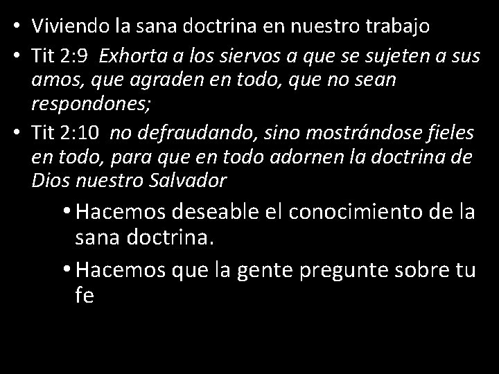  • Viviendo la sana doctrina en nuestro trabajo • Tit 2: 9 Exhorta