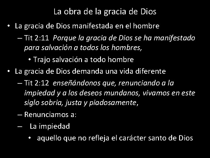 La obra de la gracia de Dios • La gracia de Dios manifestada en