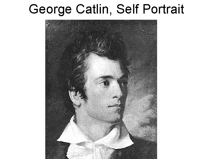 George Catlin, Self Portrait 