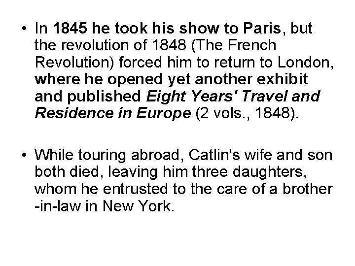  • In 1845 he took his show to Paris, but the revolution of