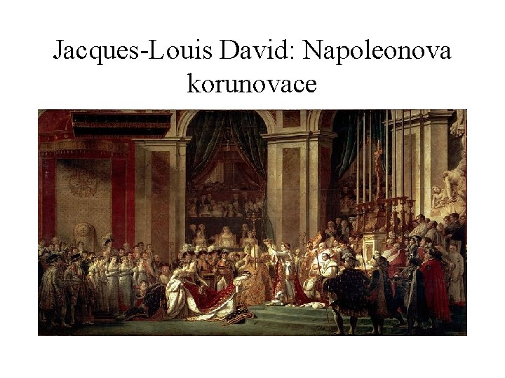 Jacques-Louis David: Napoleonova korunovace 