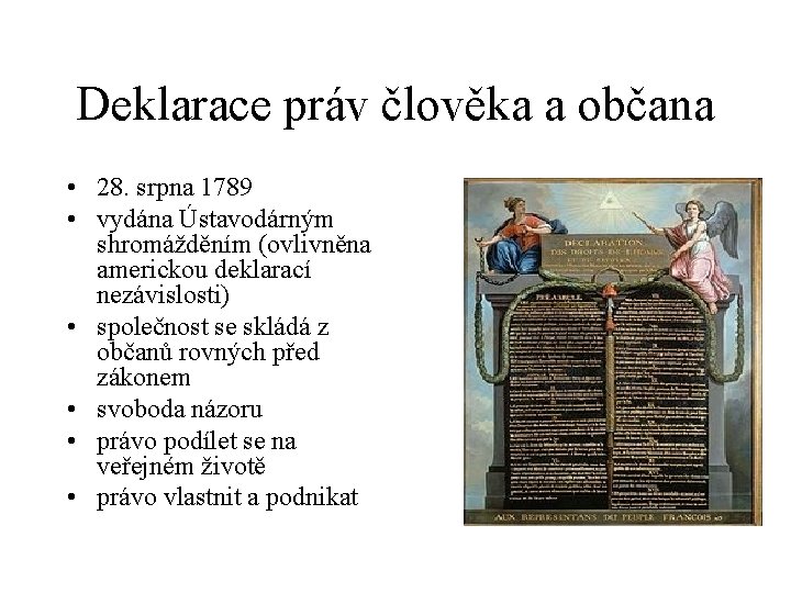 Deklarace práv člověka a občana • 28. srpna 1789 • vydána Ústavodárným shromážděním (ovlivněna