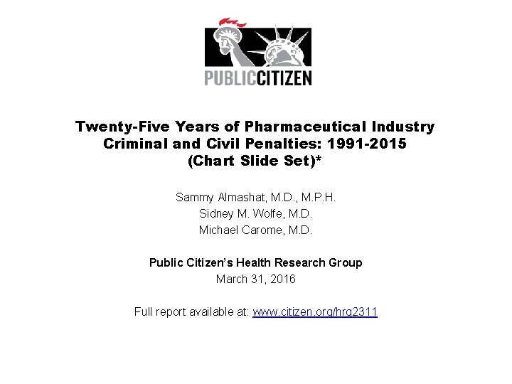 Twenty-Five Years of Pharmaceutical Industry Criminal and Civil Penalties: 1991 -2015 (Chart Slide Set)*