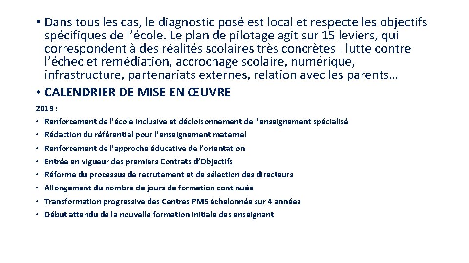  • Dans tous les cas, le diagnostic posé est local et respecte les