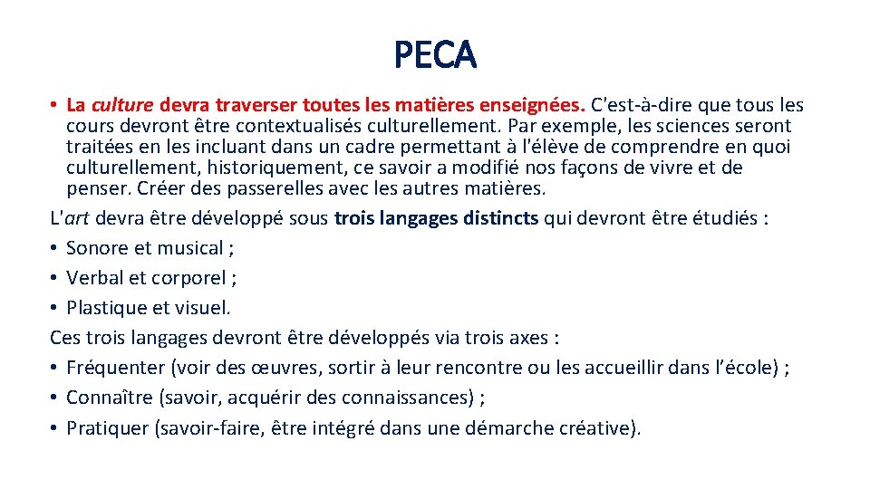 PECA • La culture devra traverser toutes les matières enseignées. C'est-à-dire que tous les