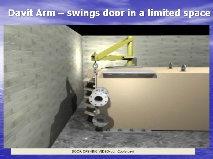 Davit Arm – swings door in a limited space 