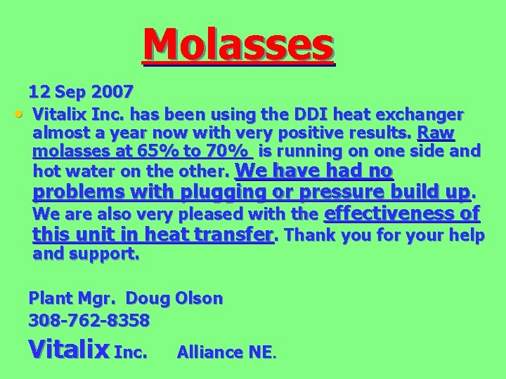  Molasses 12 Sep 2007 • Vitalix Inc. has been using the DDI heat