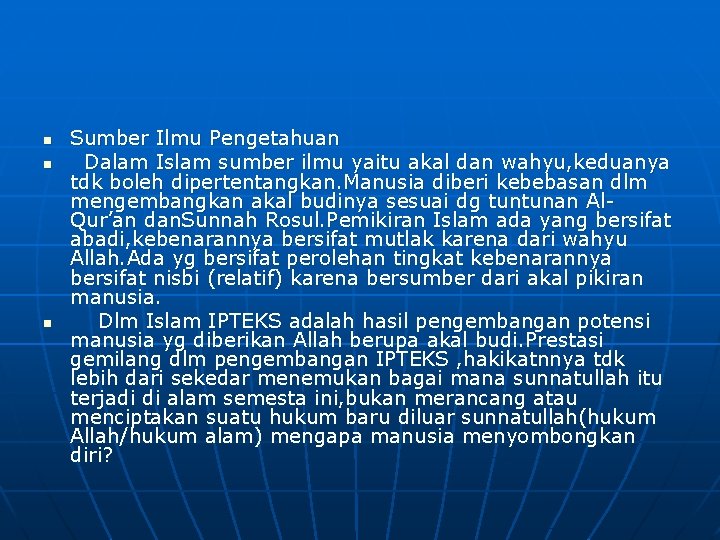 n n n Sumber Ilmu Pengetahuan Dalam Islam sumber ilmu yaitu akal dan wahyu,