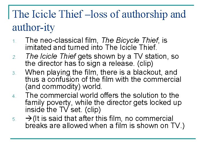 The Icicle Thief –loss of authorship and author-ity 1. 2. 3. 4. 5. The
