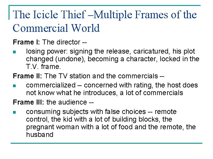The Icicle Thief –Multiple Frames of the Commercial World Frame I: The director --