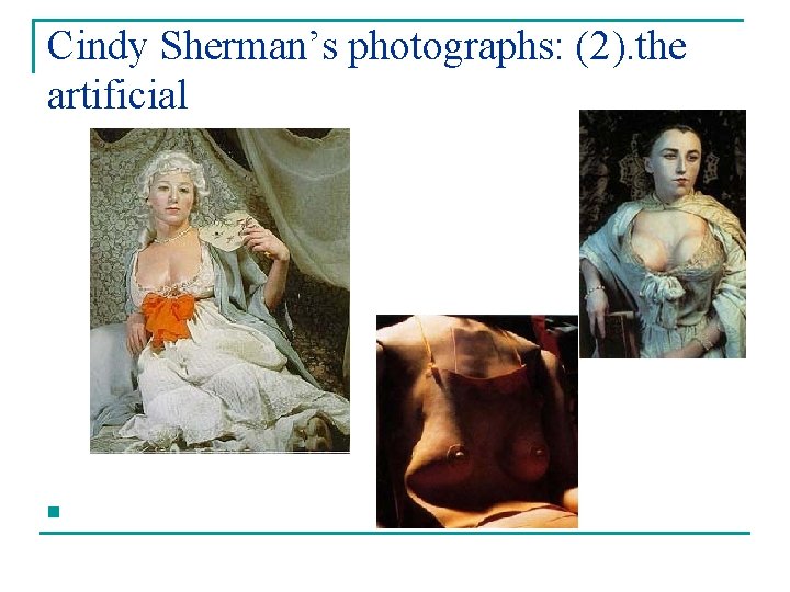Cindy Sherman’s photographs: (2). the artificial n 
