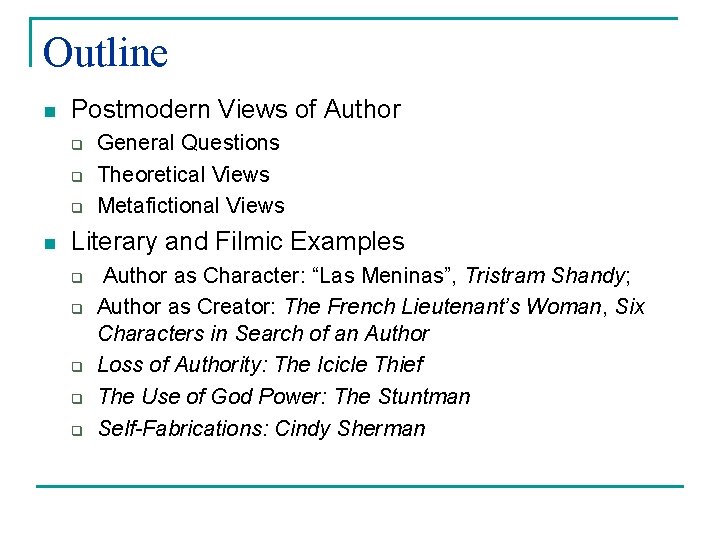 Outline n Postmodern Views of Author q q q n General Questions Theoretical Views