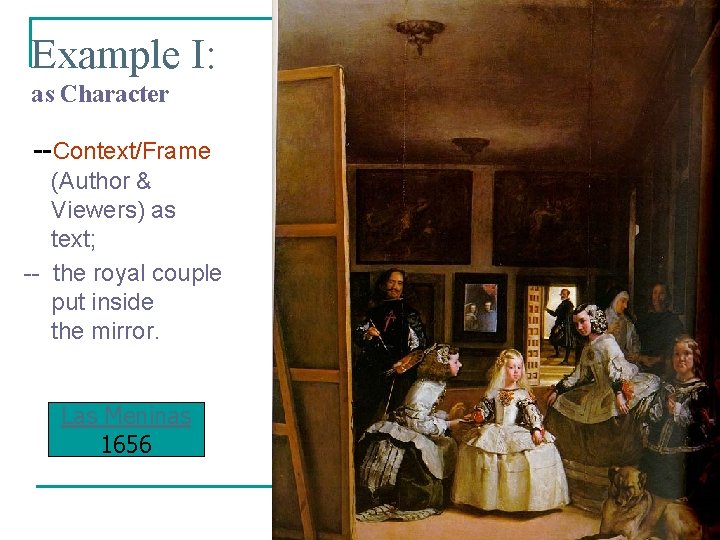 Example I: as Character --Context/Frame (Author & Viewers) as text; -- the royal couple