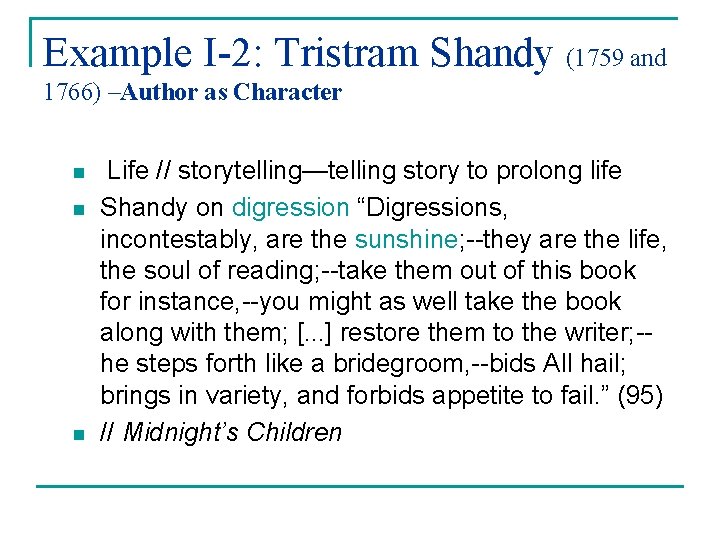 Example I-2: Tristram Shandy (1759 and 1766) –Author as Character n n n Life