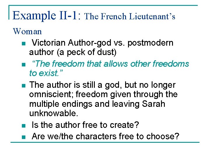 Example II-1: The French Lieutenant’s Woman n n Victorian Author-god vs. postmodern author (a