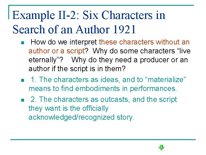 Example II-2: Six Characters in Search of an Author 1921 n n n How