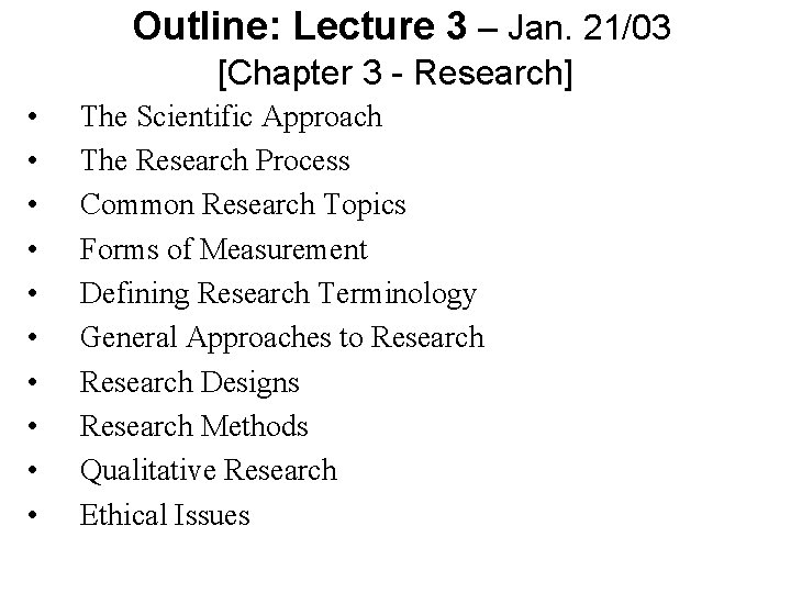 Outline: Lecture 3 – Jan. 21/03 [Chapter 3 - Research] • • • The