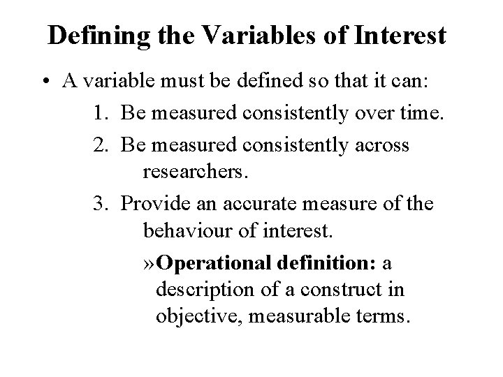 Defining the Variables of Interest • A variable must be defined so that it