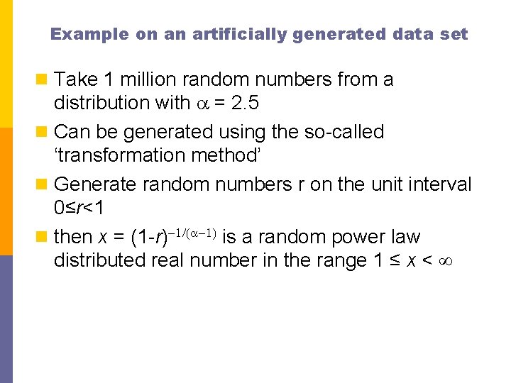 Example on an artificially generated data set n Take 1 million random numbers from