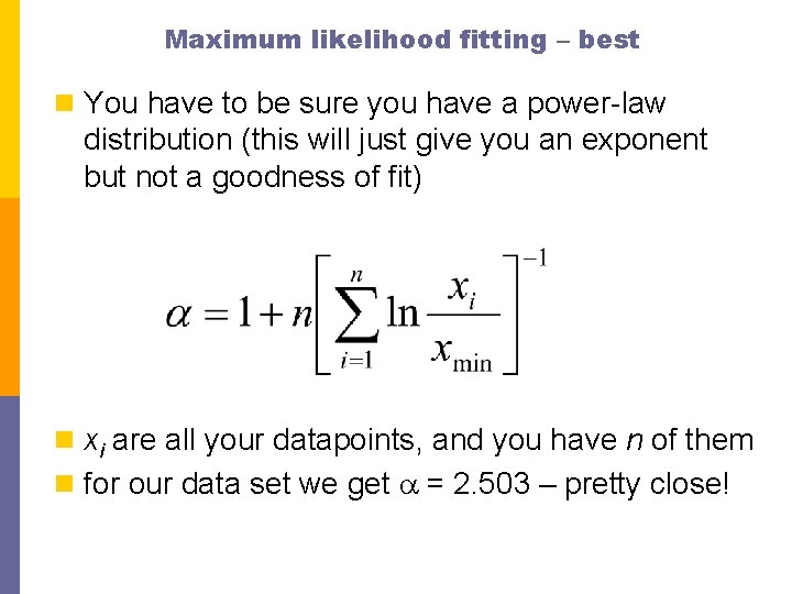 Maximum likelihood fitting – best n You have to be sure you have a