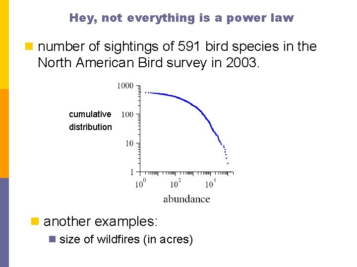 Hey, not everything is a power law n number of sightings of 591 bird