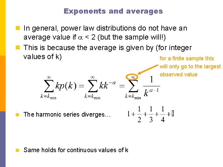 Exponents and averages n In general, power law distributions do not have an average