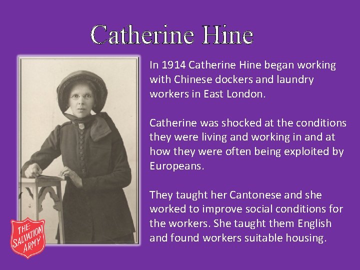 Catherine Hine In 1914 Catherine Hine began working with Chinese dockers and laundry workers