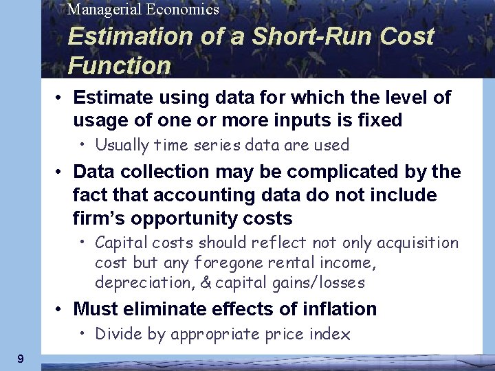 Managerial Economics Estimation of a Short-Run Cost Function • Estimate using data for which