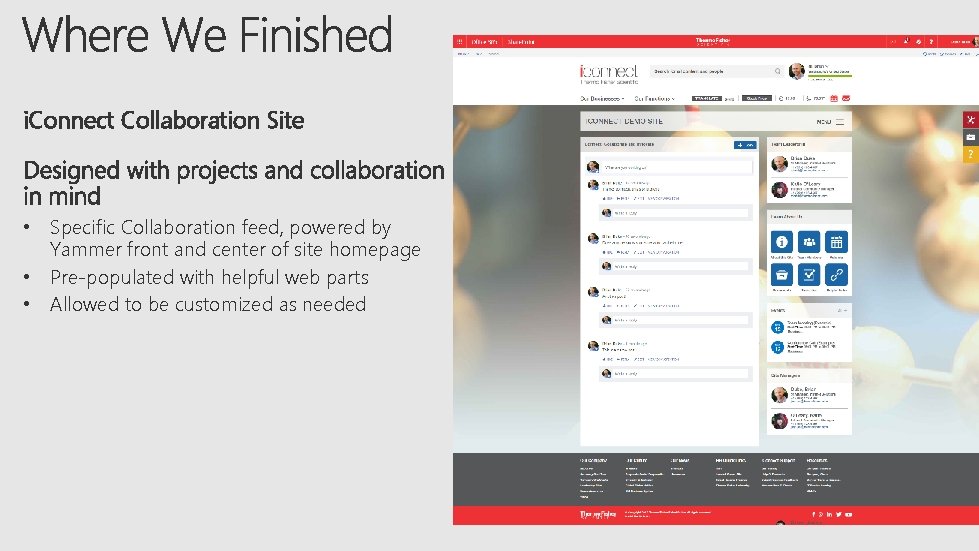 i. Connect Collaboration Site • Specific Collaboration feed, powered by Yammer front and center i. Connect Collaboration Site • Specific Collaboration feed, powered by Yammer front and center