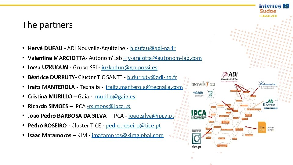 The partners • Hervé DUFAU - ADI Nouvelle-Aquitaine - h. dufau@adi-na. fr • Valentina