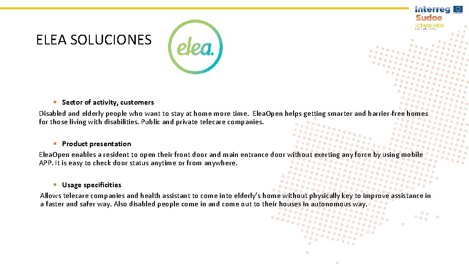 ELEA SOLUCIONES § Sector of activity, customers Disabled and elderly people who want to
