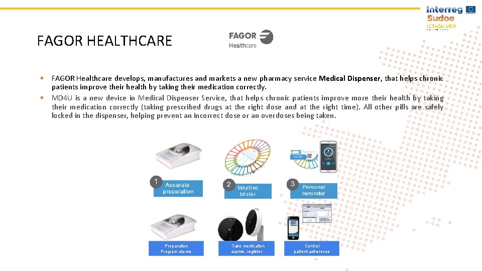FAGOR HEALTHCARE § FAGOR Healthcare develops, manufactures and markets a new pharmacy service Medical