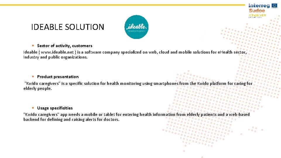 IDEABLE SOLUTION § Sector of activity, customers Ideable ( www. ideable. net ) is